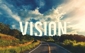 VISION (yes, a God-given Vision): FROM BEGINNING TO FINISH