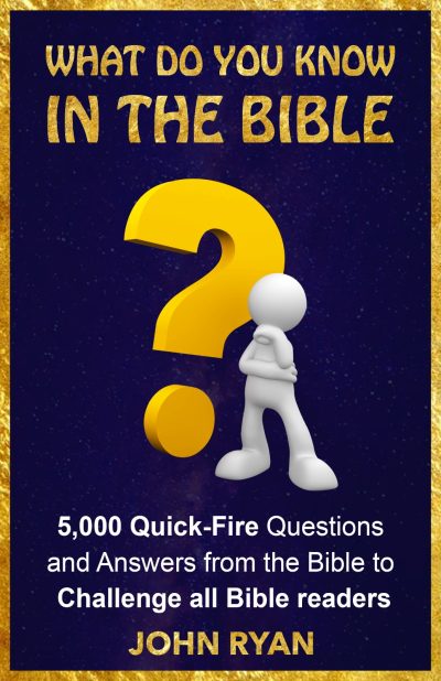 WHAT DO YOU KNOW? ... IN THE BIBLE